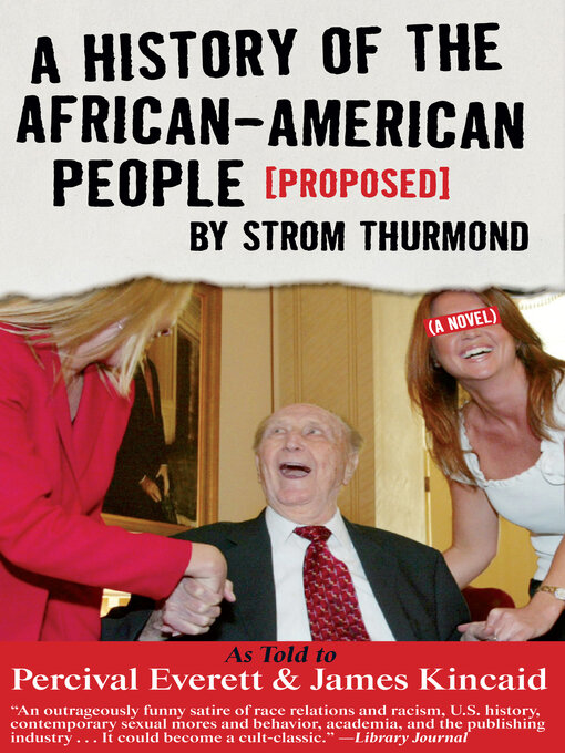 Title details for A History of the African-American People (Proposed) by Strom Thurmond by Percival Everett - Available